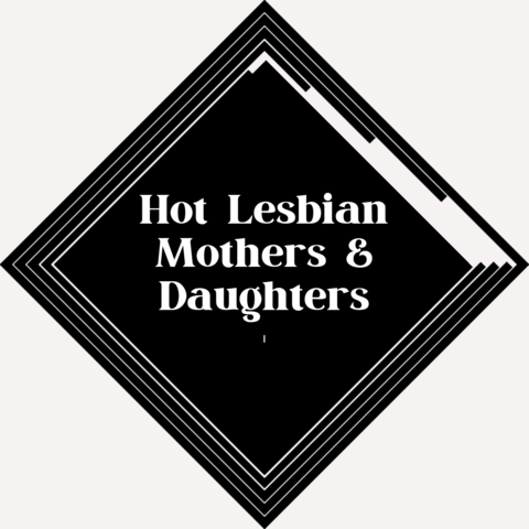Hot lesbian Stepmothers & stepdaughters