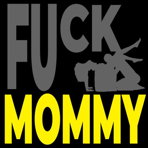 Fuck mommy