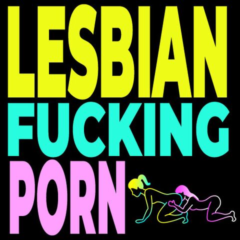 Lesbian fucking porn